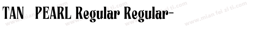 TAN   PEARL Regular Regular字体转换
